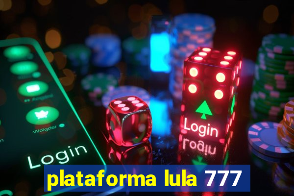 plataforma lula 777